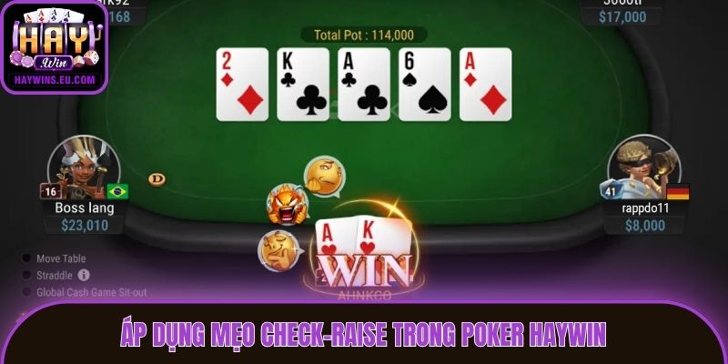 Áp dụng mẹo Check-Raise trong Poker Haywin