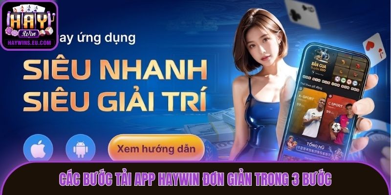 Các bước tải app Haywin đơn giản trong 3 bước