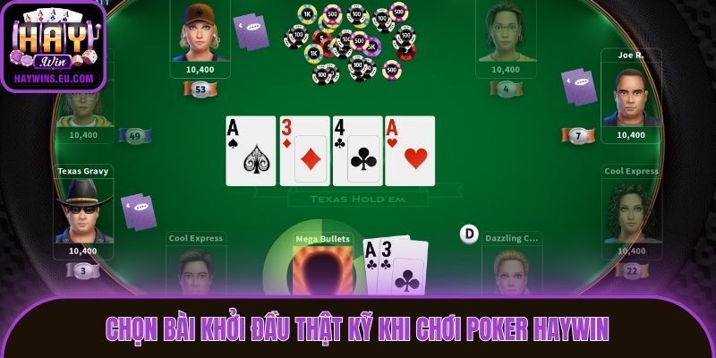 Chọn bài khởi đầu thật kỹ khi chơi Poker Haywin