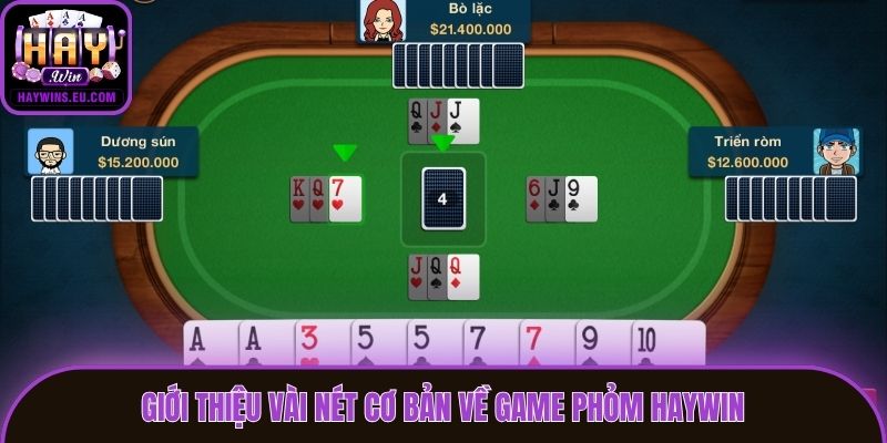Giới thiệu vài nét cơ bản về game Phỏm Haywin