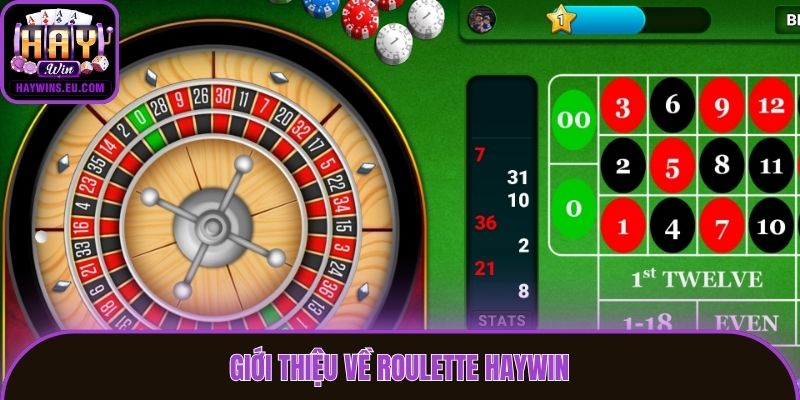 GIới thiệu về Roulette Haywin