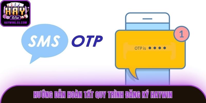 Hướng dẫn hoàn tất quy trình đăng ký Haywin