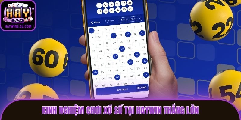 Kinh Nghiệm Chơi Xổ Số Tại Haywin Thắng Lớn