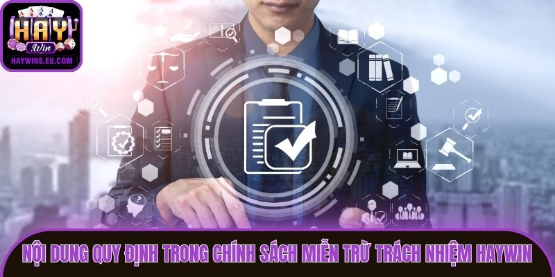 Nội dung quy định trong chính sách miễn trừ trách nhiệm Haywin