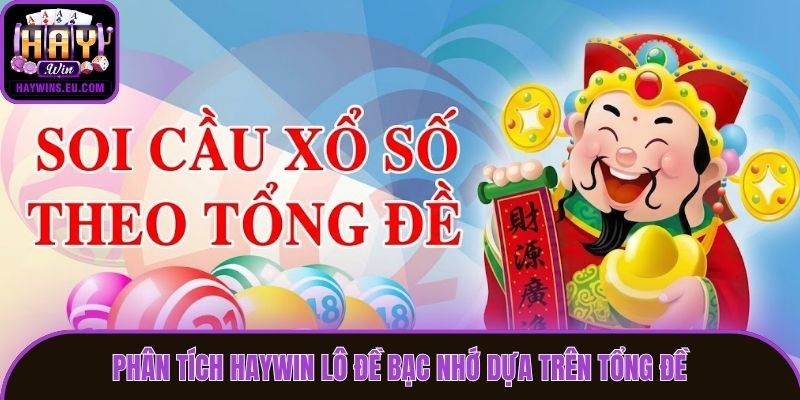 Phân tích Haywin lô đề bạc nhớ dựa trên tổng đề