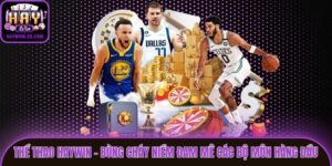 Thể Thao Haywin - Bùng Cháy Niềm Đam Mê Các Bộ Môn Hàng Đầu