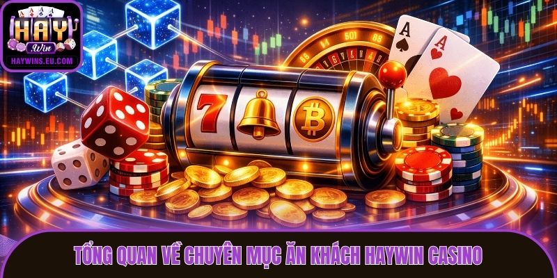Tổng quan về chuyên mục ăn khách Haywin casino