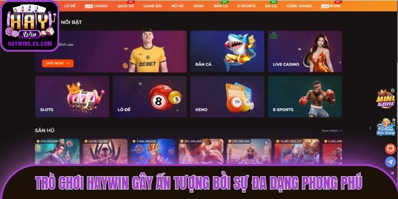 Trò chơi Haywin gây ấn tượng bởi sự đa dạng phong phú